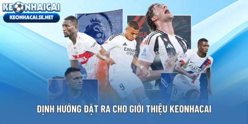 Định hướng đặt ra cho giới thiệu Keonhacai