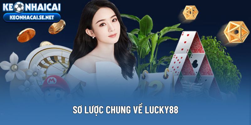 Sơ lược chung về Lucky88