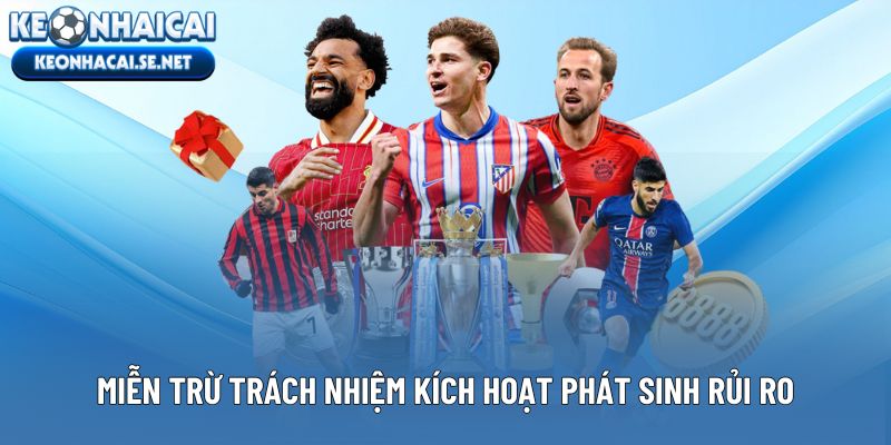 Miễn trừ trách nhiệm kích hoạt trong tình huống phát sinh rủi ro